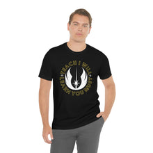 Load image into Gallery viewer, Star Wars Teach I Will Learn You Must TShirt