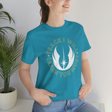 Load image into Gallery viewer, Star Wars Teach I Will Learn You Must TShirt