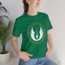Load image into Gallery viewer, Star Wars Teach I Will Learn You Must TShirt