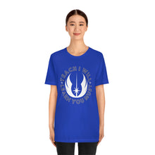 Load image into Gallery viewer, Star Wars Teach I Will Learn You Must TShirt