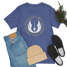 Load image into Gallery viewer, Star Wars Teach I Will Learn You Must TShirt