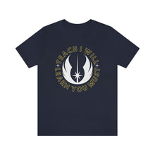 Load image into Gallery viewer, Star Wars Teach I Will Learn You Must TShirt