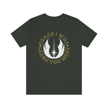 Load image into Gallery viewer, Star Wars Teach I Will Learn You Must TShirt