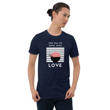 Load image into Gallery viewer, Fill My Bowl With Love T-Shirt