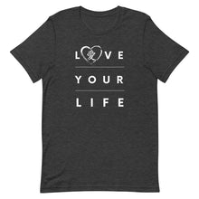 Load image into Gallery viewer, Love Your Life T-Shirt