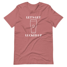 Load image into Gallery viewer, Get Lucked Up T-Shirt