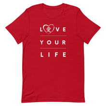 Load image into Gallery viewer, Love Your Life T-Shirt