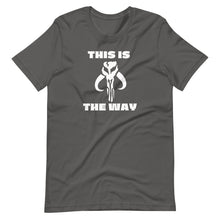 Load image into Gallery viewer, This Is The Way T-Shirt
