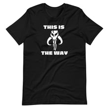 Load image into Gallery viewer, This Is The Way T-Shirt
